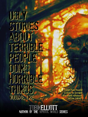 cover image of Ugly Stories About Terrible People Doing Horrible Things, Volume One